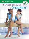 I Want to Be a Gymnast@
